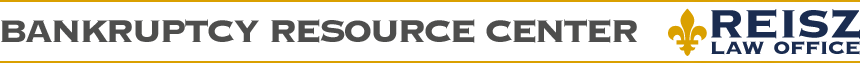 Bankruptcy Resource Center - Reisz Law Office